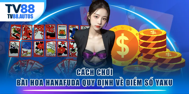 Cách chơi bài hoa Hanafuda quy định về điểm số Yaku