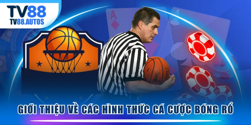 Giới thiệu về các hình thức cá cược bóng rổ
