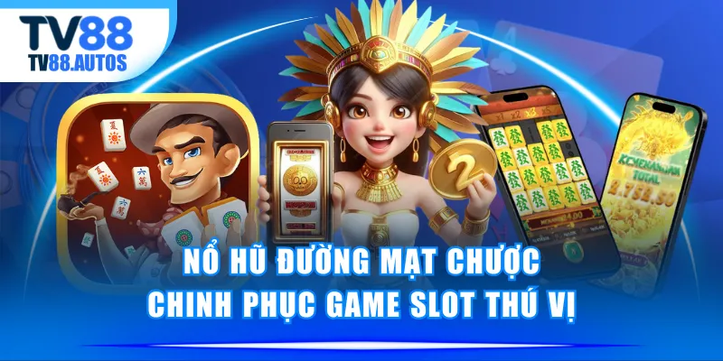 nổ hũ Đường Mạt Chược
