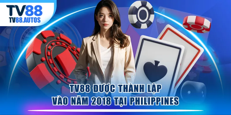 TV88 được thành lập vào năm 2018 tại Philippines